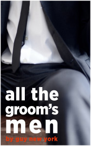 All the Groom's Men: Gangbang erotica